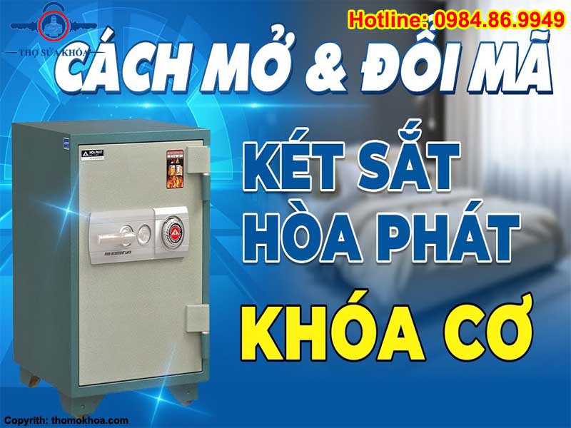 Cách Thay Đổi Tổ Hợp Số Của Két Sắt Cơ Hòa Phát