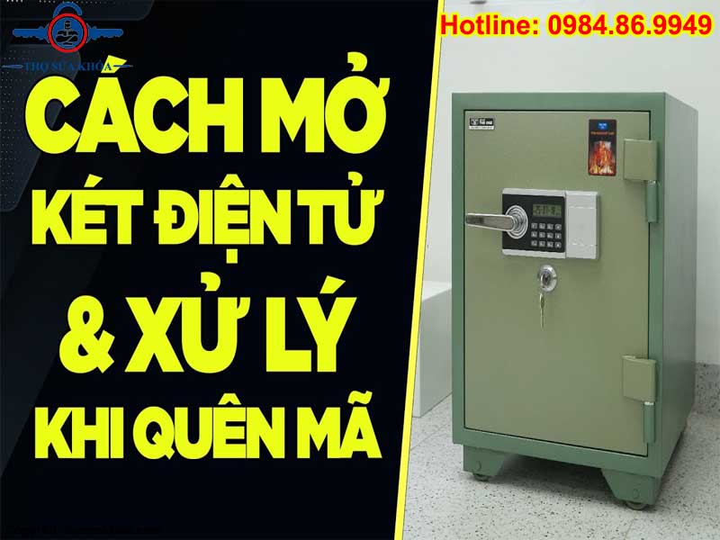 Mở Két Sắt Điện Tử Khi Quên Mật Khẩu